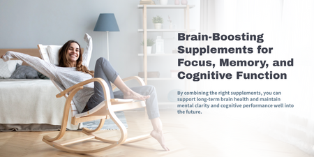 Brain-Boosting Supplements for Focus, Memory, and Cognitive Function